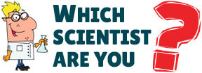 Which Scientist are You?